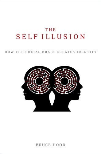 Bruce Hood/The Self Illusion@How the Social Brain Creates Identity